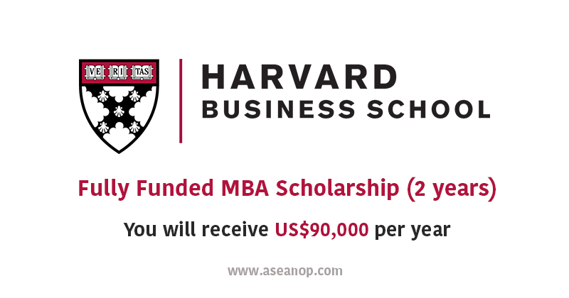 Harvard University Fully Funded MBA Scholarship (2 years) – ASEAN