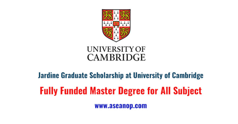 Jardine Graduate Scholarship at University of Cambridge, UK (Fully