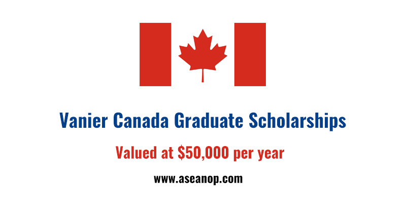 Vanier Canada Graduate Scholarships 2020 - ASEAN Scholarships