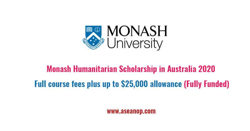 Monash Humanitarian Scholarship in Australia 2020 (Fully Funded ...
