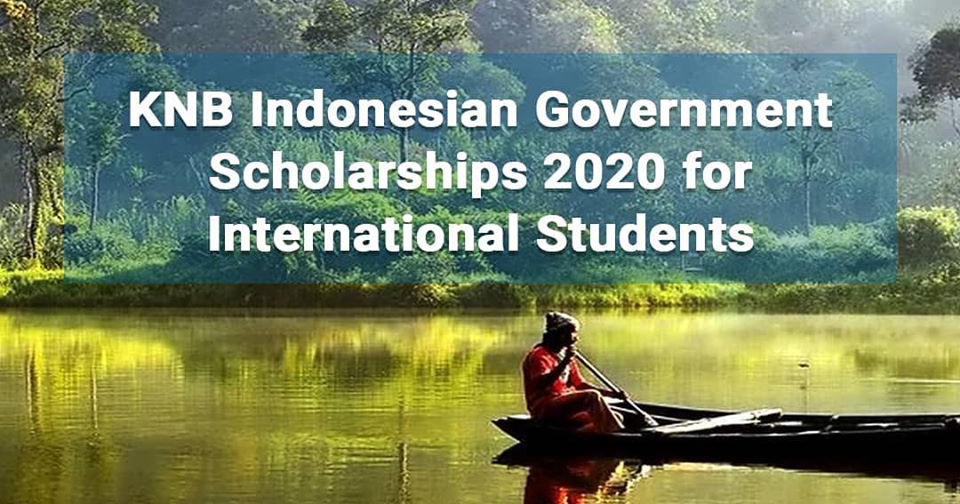 KNB Indonesian Government Scholarships 2020 (Fully Funded) - ASEAN ...