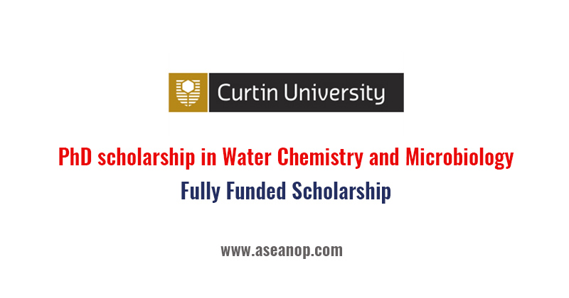PhD scholarship in Water Chemistry and Microbiology in Australia (Fully  Funded) - ASEAN Scholarships