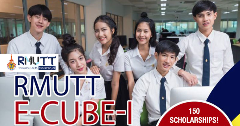 RMUTT E-CUBE-I (E3I ) offers 150 Scholarships for undergraduates and post  graduates, Thailand
