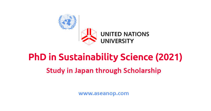 United Nations University PhD in Sustainability Science (2021) in Japan -  ASEAN Scholarships