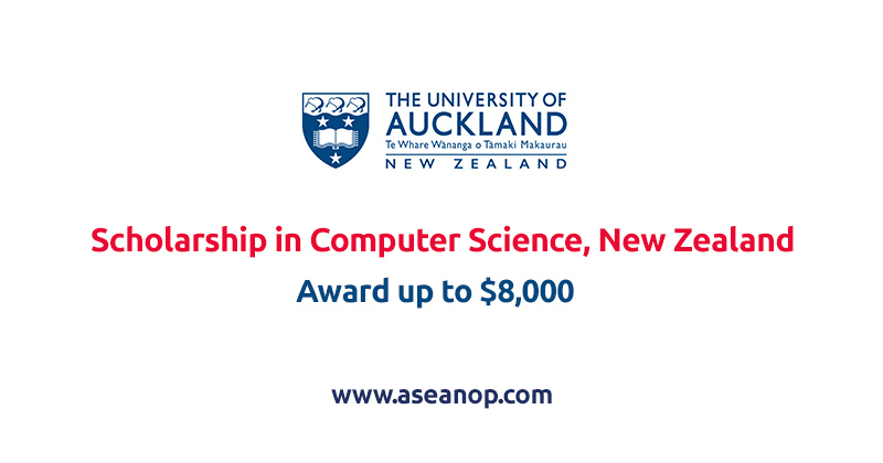 The University Of Auckland Qi Anlong Scholarship In Computer Science New Zealand Asean Scholarships