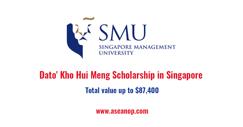 Singapore Management University Dato' Kho Hui Meng Scholarship - ASEAN ...