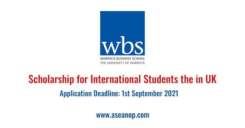 Warwick Business School Scholarship For International Students The In Uk Asean Scholarships