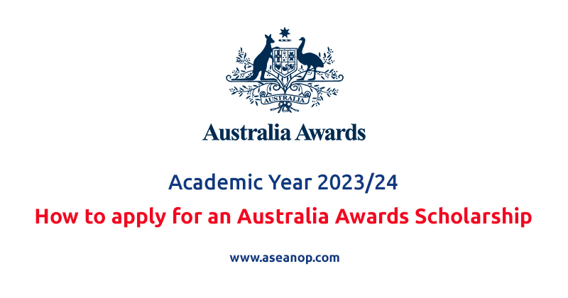 Australia Awards Scholarship AY 2023/24 - How to Apply - ASEAN Scholarships