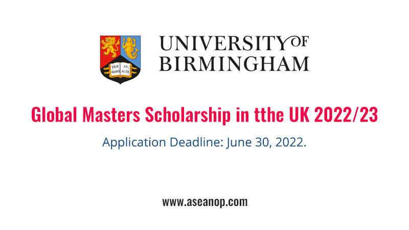 University Of Birmingham Global Masters Scholarship In The Uk 202223 Asean Scholarships