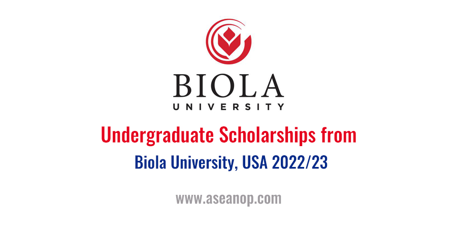 Undergraduate Scholarships from Biola University, USA 2022/23 - ASEAN Scholarships
