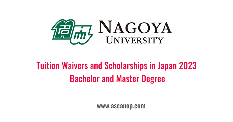 Nagoya University Tuition Waivers and Scholarships in Japan